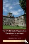 Arup, Christopher (Monash University, Victoria) - The World Trade Organization Knowledge Agreements