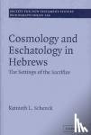Schenck, Kenneth L. - Cosmology and Eschatology in Hebrews - The Settings of the Sacrifice