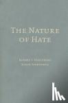 Sternberg, Robert J. (Tufts University, Massachusetts), Sternberg, Karin (Harvard University, Massachusetts) - The Nature of Hate