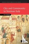 Oldfield, Paul (Manchester Metropolitan University) - City and Community in Norman Italy