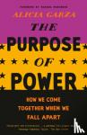 Garza, Alicia - Purpose of Power