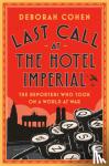 Cohen, Deborah - Last Call at the Hotel Imperial
