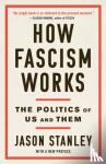 Stanley, Jason - How Fascism Works - The Politics of Us and Them