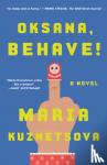 Kuznetsova, Maria - Oksana, Behave!