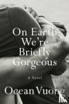 Vuong, Ocean - On Earth We're Briefly Gorgeous