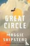 Shipstead, Maggie - Great Circle
