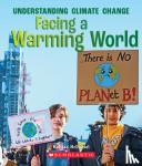 McDaniel, Melissa - Facing a Warming World (A True Book: Understanding Climate Change)