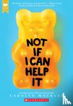 Mackler, Carolyn - Not If I Can Help It (Scholastic Gold)