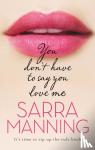 Manning, Sarra - You Don't Have to Say You Love Me