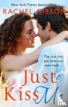 Rachel Gibson - Just Kiss Me