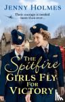 Holmes, Jenny - The Spitfire Girls Fly for Victory