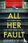 Mara, Andrea - All Her Fault - The breathlessly twisty Sunday Times bestseller everyone is talking about