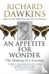 Dawkins, Richard - Dawkins, R: An Appetite For Wonder: The Making of a Scientis