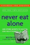 Ferrazzi, Keith, Raz, Tahl - Never Eat Alone, Expanded and Updated - And Other Secrets to Success, One Relationship at a Time