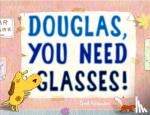 Adamson, Ged - Douglas, You Need Glasses!