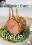 Blanc, Raymond - Simple French Cookery
