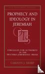 Sharp, Carolyn J. - Prophecy and Ideology in Jeremiah
