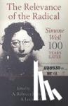  - The Relevance of the Radical: Simone Weil 100 Years Later - Simone Weil 100 Years Later