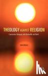 Greggs, Dr Tom (University of Aberdeen, UK) - Theology against Religion - Constructive Dialogues with Bonhoeffer and Barth