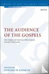  - The Audience of the Gospels - The Origin and Function of the Gospels in Early Christianity