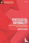 Rev Dr Simo Frestadius - Pentecostal Rationality - Epistemology and Theological Hermeneutics in the Foursquare Tradition