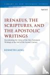 Laing, Dr. Kenneth (Trinity Western University, Canada) - Irenaeus, the Scriptures, and the Apostolic Writings