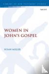 Miller, Dr. Susan (Glasgow University, UK) - Women in John's Gospel