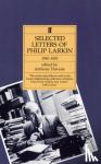 Thwaite, Anthony - Selected Letters of Philip Larkin, 1940-85
