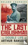 Chambers, Roland - The Last Englishman - The Double Life of Arthur Ransome