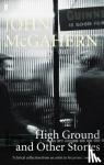 John McGahern - High Ground - and Other Stories