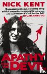 Kent, Nick - Apathy for the Devil - A Seventies Memoir