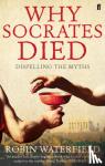 Waterfield, Robin - Why Socrates Died