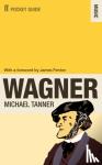 Tanner, Dr Michael - The Faber Pocket Guide to Wagner