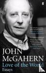 McGahern, John - Love of the World - Essays