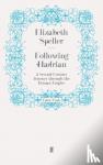 Speller, Elizabeth - Following Hadrian - A Second-Century Journey through the Roman Empire