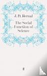 Bernal, J. D. - The Social Function of Science