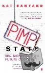 Banyard, Kat - Pimp State - Sex, Money and the Future of Equality