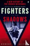 Gildea, Robert - Fighters in the Shadows - A New History of the French Resistance
