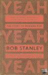 Stanley, Bob - Yeah Yeah Yeah - The Story of Modern Pop