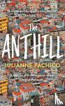 Pachico, Julianne - The Anthill