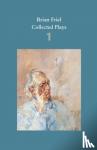 Friel, Brian - Brian Friel: Collected Plays - Volume 1