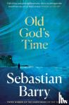 Barry, Sebastian - Old God's Time
