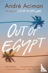Aciman, Andre - Out of Egypt