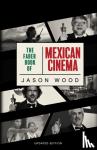Wood, Jason - The Faber Book of Mexican Cinema - Updated Edition