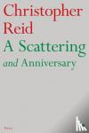 Reid, Christopher - A Scattering and Anniversary