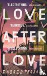 PERSAUD, INGRID - LOVE AFTER LOVE