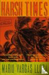 Vargas Llosa, Mario - Harsh Times