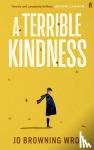 Browning Wroe, Jo - A Terrible Kindness