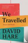 Hare, David - We Travelled