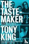 King, Tony - The Tastemaker